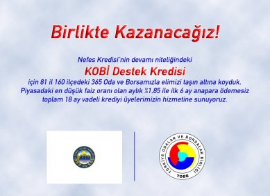 Üyelerimiz TOBB KOBİ DESTEK KREDİSİ İle Nefes Alacak